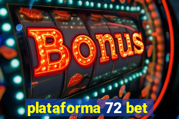 plataforma 72 bet